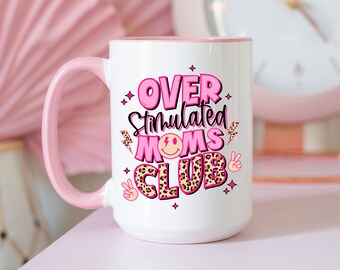 Overstimulated Moms Club Coffee Mug, Mom Cup, Two Tone Coffee Cup, Mother's Day Gift, Gift for Mom, Overstimulated Moms Club, 15 oz Cup