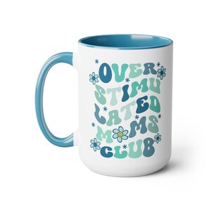 Overstimulated Moms Club Coffee Mug, Mom Cup, Two Tone Coffee Cup, Mother's Day Gift, Gift for Mom, Overstimulated Moms Club, 15 oz Cup image 3