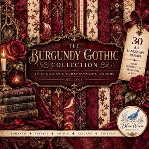 May include: A digital collection of 30 A4 landscape scrapbooking papers titled The Burgundy Gothic Collection. The image features dark red and cream patterned backgrounds, stacked vintage books, red roses, a candle, and a blue bird logo.