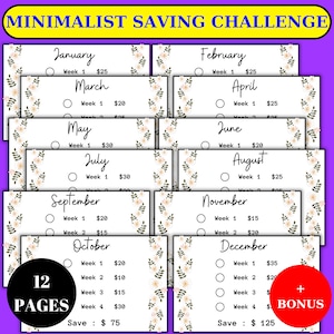 May include: A printable minimalist saving challenge with 12 pages, one for each month of the year. Each page has a check box for each week of the month and a suggested amount to save. The total amount to save for the year is £125.