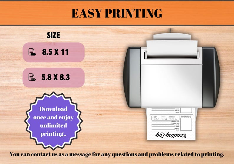 May include: A graphic showing the different sizes of printable documents, 8.5 x 11 inches and 5.8 x 8.3 inches. The graphic also shows a printer with a sheet of paper in it, and the text "Download once and enjoy unlimited printing..." in a purple starburst.
