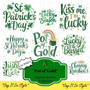 Puede incluir: Una colección de citas digitales con temas del Día de San Patricio. Los diseños presentan frases como "St. Patrick's Day", "Lucky Season" y "Pot of Gold", junto con tréboles y arcoíris. La colección se titula "Pot of Gold" e incluye 20 archivos PNG.