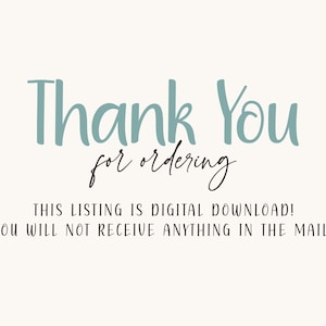 Op de afbeelding: Een digitale download aankondiging met de tekst "Thank You for ordering" in turquoise script. De boodschap verduidelijkt dat de aanbieding een digitale download is en dat er niets per post ontvangen zal worden.