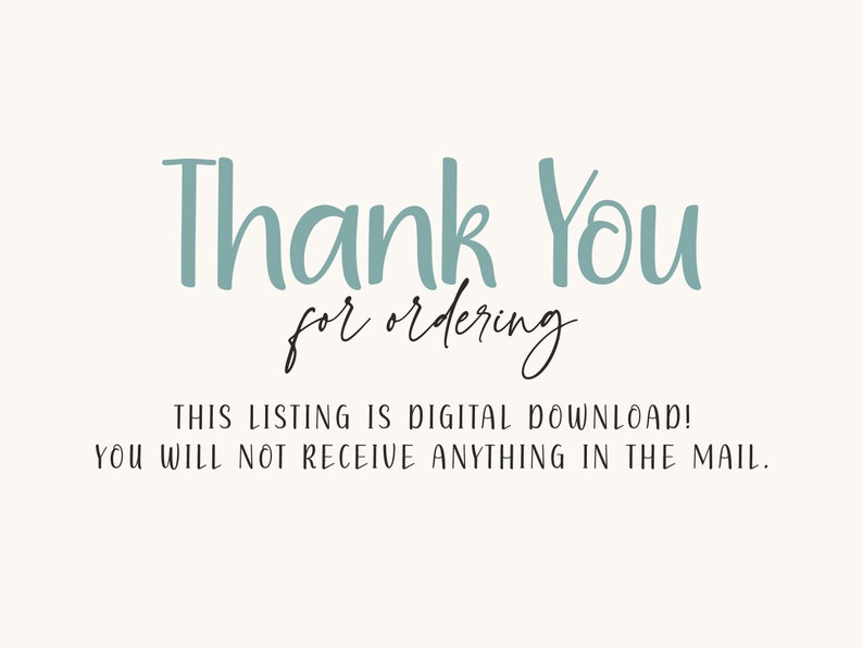 May include: Thank You for ordering. This listing is a digital download! You will not receive anything in the mail.