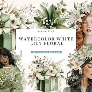May include: Watercolor floral clipart featuring white lilies and other flowers. The image includes illustrations of women with floral crowns and bouquets, along with gift boxes. The text reads "Watercolor White Lily Floral" and "76 Transparent PNGs."