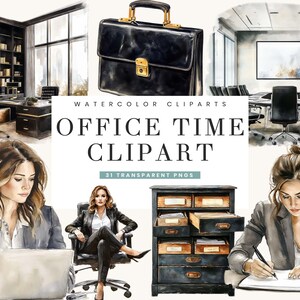 May include: Watercolor clipart set featuring office scenes, including a black briefcase with a gold clasp, a conference room, and a woman working on a laptop. The text reads "OFFICE TIME CLIPART" with "21 TRANSPARENT PNGS" below.