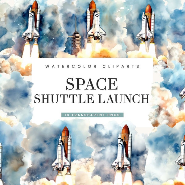 18 Watercolor Space Shuttle Launch Clipart Bundle Printable Wall Art Sublimation Designs Digital Download Digital Print Instant Download