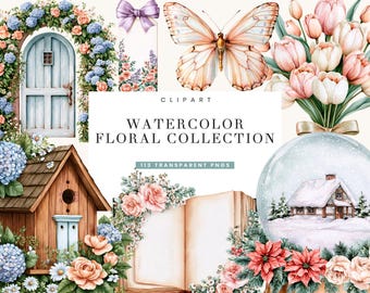 May include: A digital watercolor floral collection featuring a blue door with flowers, a butterfly, tulips, a birdhouse, an open book, and a snow globe with a house. Text reads: CLIPART WATERCOLOR FLORAL COLLECTION 113 TRANSPARENT PNGS.