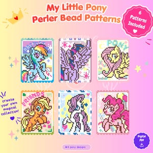 May include: A digital collection of six My Little Pony Perler bead patterns featuring pixel art designs of various ponies. The text reads My Little Pony Perler Bead Patterns, 6 Patterns Included, create your own magical collection, and Digital PDF.