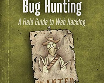 Real-World Bug Hunting: A Field Guide Web