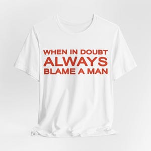 When In Doubt Always Blame A Man Shirt, Book Club Trending Tee zdjęcie 2