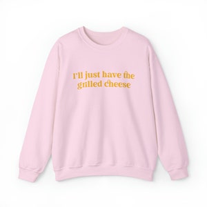 I'll Just Have The Grilled Cheese Crewneck Sweatshirt, Trendy Sweatshirt, The Grilled Cheese Sweatshirt, Funny Christmas Gift image 10