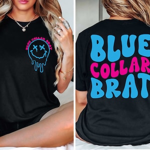 Blue Collar Brat Shirt, Blue Collar Lover T-Shirt, Must Have Funny Tee, Front And Back Shirt