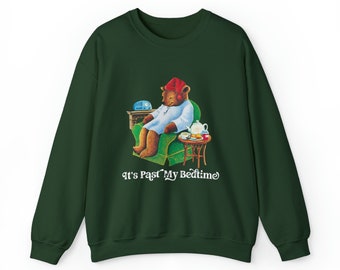 It's Past My Bedtime Sweatshirt, Tea BEAR Shirt - It's Past My Bedtime