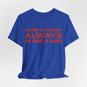When In Doubt Always Blame A Man Shirt, Book Club Trending Tee zdjęcie 10