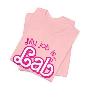 My Job Is Lab Shirt, Lab Shirt Actually, My Job Is Just Lab Shirt, Hot Pink, My Job It&#39;s Just Lab, Lab Tshirt