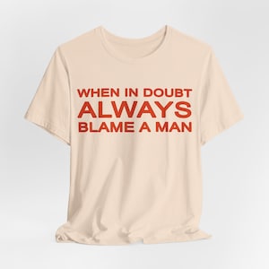 When In Doubt Always Blame A Man Shirt, Book Club Trending Tee zdjęcie 4