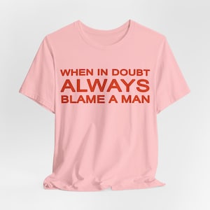 When In Doubt Always Blame A Man Shirt, Book Club Trending Tee zdjęcie 9
