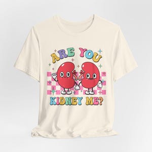 Are You Kidney Me Shirt, Are You Kidney Me Nephrology Tee, Nephrology Tech T-Shirt, Nephrology Nurse Shirt