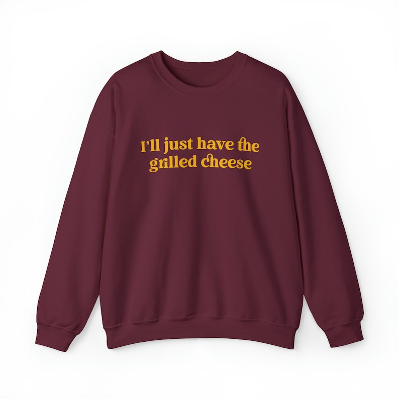 I'll Just Have The Grilled Cheese Crewneck Sweatshirt, Trendy Sweatshirt, The Grilled Cheese Sweatshirt, Funny Christmas Gift image 1