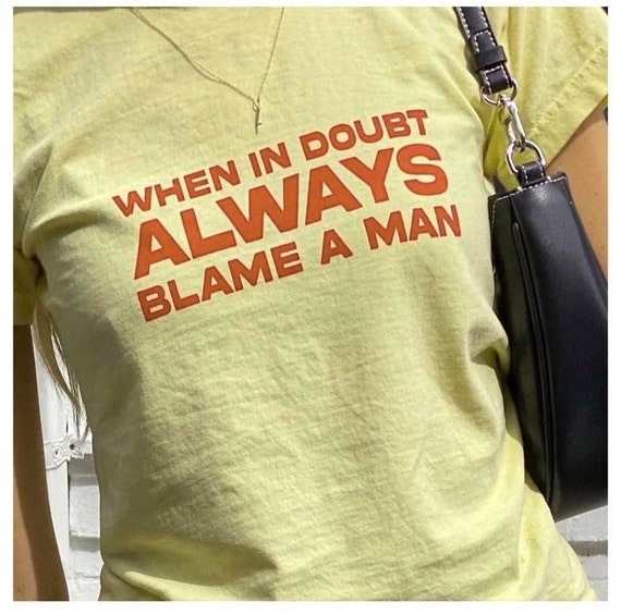 When In Doubt Always Blame A Man Shirt, When in Doubt Shirt, Shirt For Book Club, Trending Shirt
