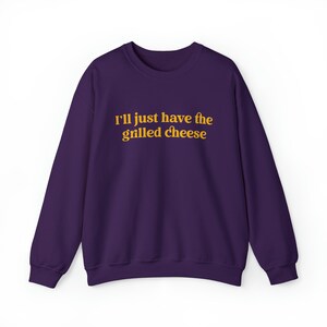 I'll Just Have The Grilled Cheese Crewneck Sweatshirt, Trendy Sweatshirt, The Grilled Cheese Sweatshirt, Funny Christmas Gift image 4