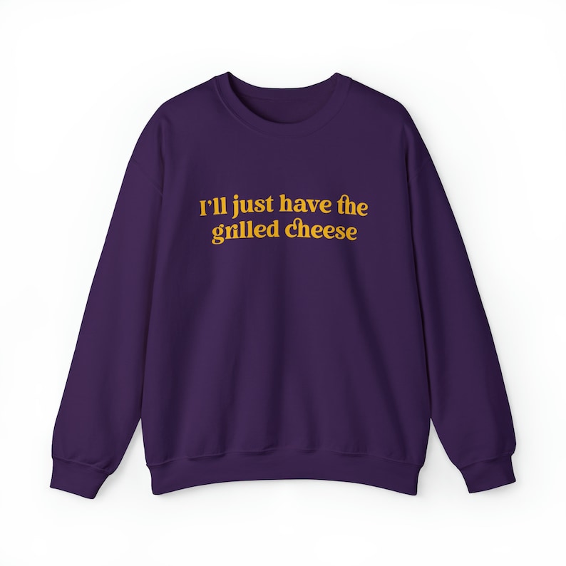 I'll Just Have The Grilled Cheese Crewneck Sweatshirt, Trendy Sweatshirt, The Grilled Cheese Sweatshirt, Funny Christmas Gift image 4