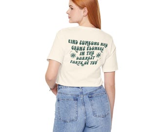 Find Someone Who Grows Flowers In The Darkest Parts Of You Shirt, Country Girl Shirt