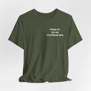 Hang on, Let Me Overthink This Shirt, Let Me Overthink This T-Shirt