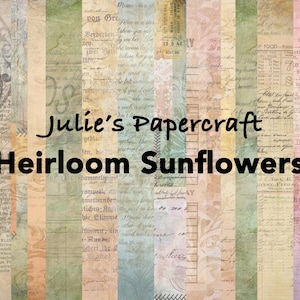 May include: A digital collage sheet featuring vertical strips of vintage-style paper with faded text, floral patterns, and muted tones of beige, green, and pink. The text Julie's Papercraft Heirloom Sunflowers is centered in bold black lettering.