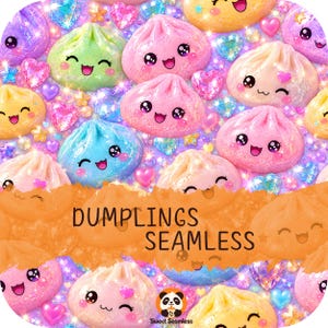 May include: A seamless pattern featuring colorful, glittery, smiling dumpling characters in shades of pink, blue, green, and yellow, interspersed with sparkling heart-shaped gems. The text DUMPLINGS SEAMLESS is printed in brown.