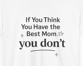 Funny Mom T-Shirt | Sarcastic Mommy Gift
