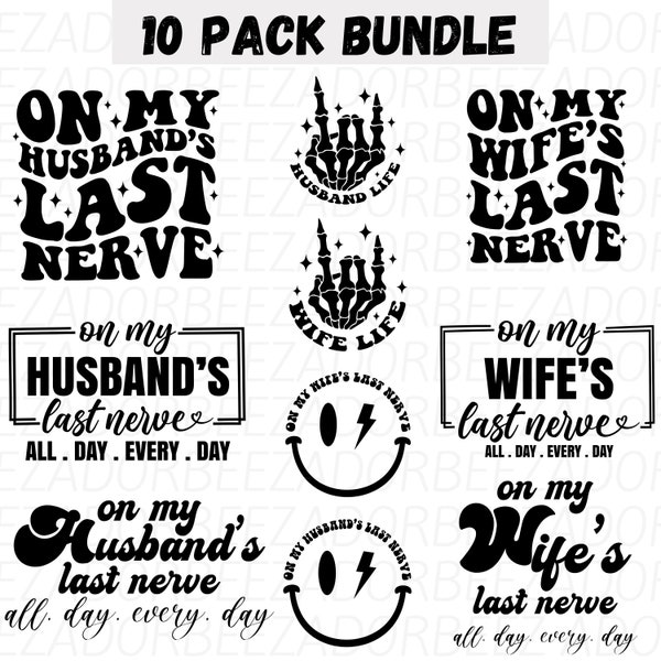 On my husbands last nerve svg-png, On my wifes last nerve png, last nerve shirt svg, all day every day svg, funny husband shirt, wife svg.