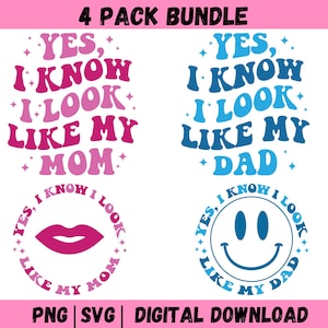 Ja, ik weet dat ik op mijn moeder lijk svg png, ja, ik weet dat ik op mijn vader lijk svg png, grappige dochter svg, grappige zoon svg, moeder humor, vader humor svg.