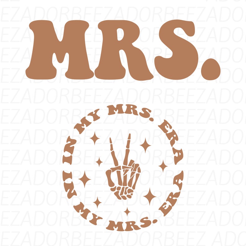 May include: A brown graphic with the text "MRS." in large, stylized letters. Below the text is a circle with the text "MY MRS. ERA" repeated around the edge. Inside the circle is a skeleton hand making a peace sign with stars around it.
