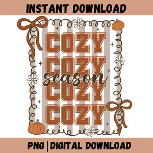 Cozy Season Png, Coquette Cozy Season Png Design, Autumn Sweatshirts, Retro Halloween Png, Thanksgiving Png, Fall Sublimation Png.