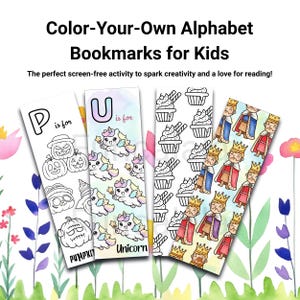 May include: Color-Your-Own Alphabet Bookmarks for Kids. The image shows four colorful bookmarks. One bookmark features pumpkins, another a unicorn, a third cupcakes, and the last one has a king. The text on the bookmarks includes "P is for Pumpkin" and "U is for Unicorn."