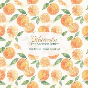 Op de afbeelding: Naadloos aquarelpatroon van citrusvruchten met sinaasappels en sinaasappelschijfjes met groene bladeren. Het ontwerp bevat de tekst "Watercolor Citrus Seamless Pattern Digital Paper | Instant Download". Het is een digitale download.