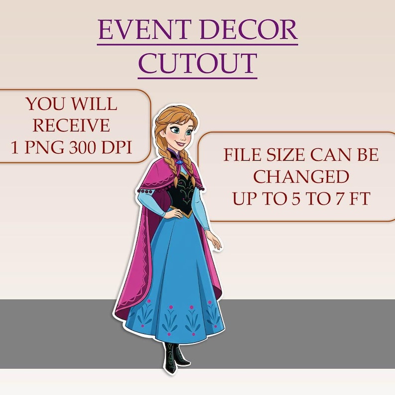 May include: A cutout of a cartoon character in a blue dress with a pink cape. The text reads "EVENT DECOR CUTOUT" and "YOU WILL RECEIVE 1 PNG 300 DPI" and "FILE SIZE CAN BE CHANGED UP TO 5 TO 7 FT."