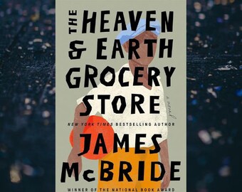 The Heaven and Earth Grocery Store by James McBride's