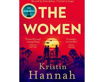 The Women- A Novel By Kristin Hannah: A Riveting Tale of Strength and Survival, Unveiling the Essence of Female Resilience and Friendship.