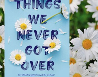 Things We Never Got Over by Lucy Score