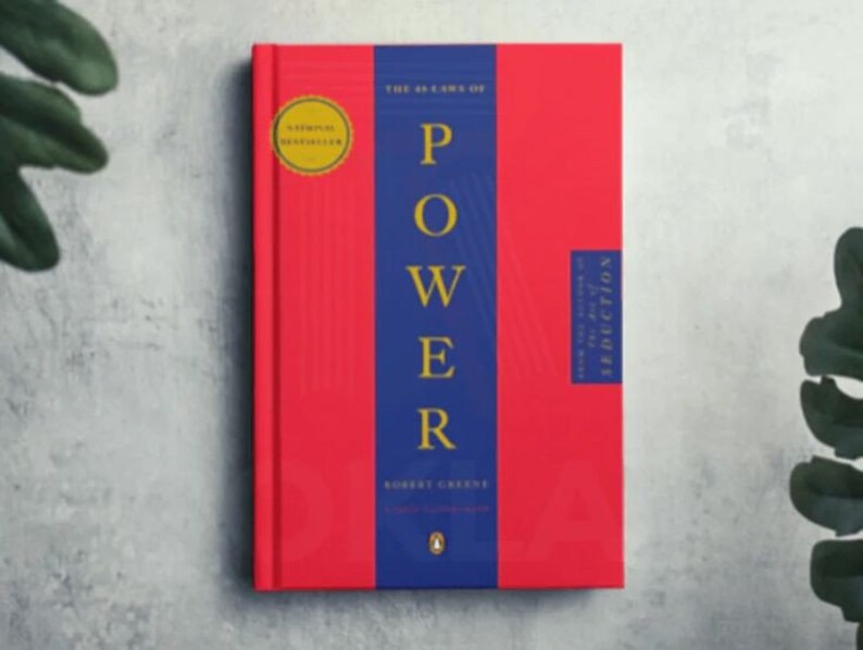 The 48 Laws of Power by Robert Greene A Guide to Power: 48 Laws From
