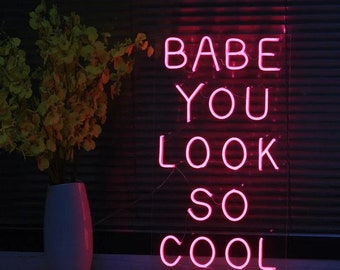 Babe, du siehst so cool aus, Neonschild | LED-Wohndekoration