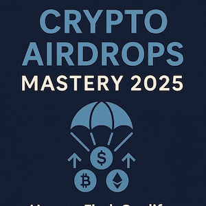 Crypto Airdrops Mastery 2025 How To Find, Quality & Maximize Free Crypto Rewards