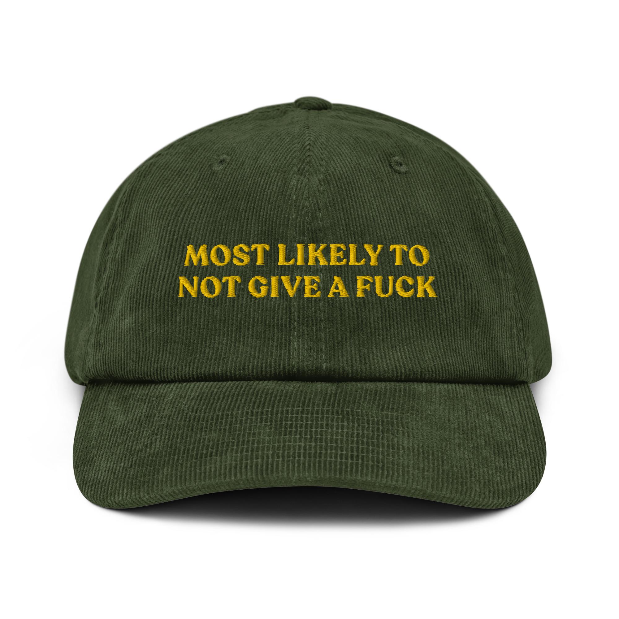 Most Likely to Not Give A Fuck Embroidered Corduroy Hat - Etsy