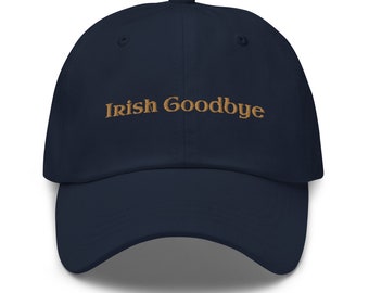 Irish Goodbye Hat Irishism Funny Phrase Ireland Cap St Patricks Day Hat St Paddys Day Cap Dublin Gifts Funny Irish Drinking Hat Trending Now Etsy