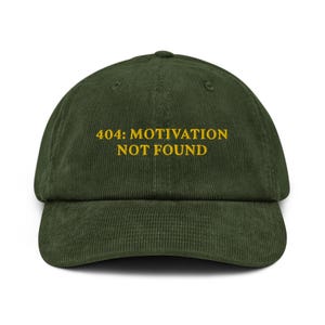 404: Motivation Not Found Corduroy Hat Funny Gift for Tech Lovers Trendy Cap for Programmers Perfect for Remote Workers Geeky Creative Minds
