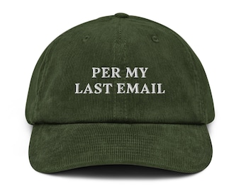 Per My Last Email Embroidered Corduroy Hat