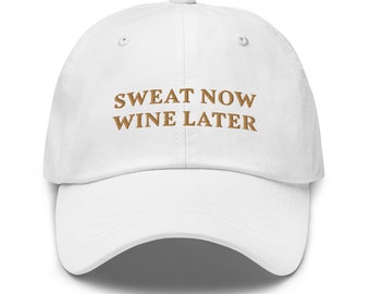 Sweat Now Wine Later hat, Running Gifts, Wine Lover Gift, Embroidered Baseball Cap, Workout Hat, Gym Lover, Fitness Hat, Runner Clothing